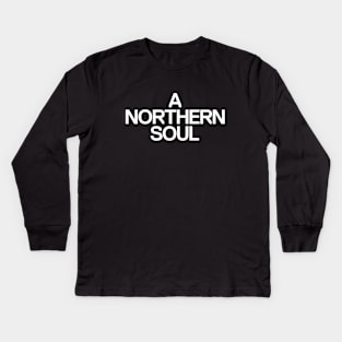 A Northern Soul Kids Long Sleeve T-Shirt